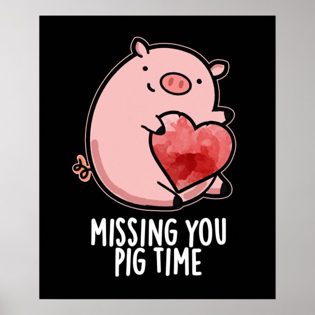 Poster Vous Manquez Cochon Temps Drôle Animal Pun Dark BG (Devant)