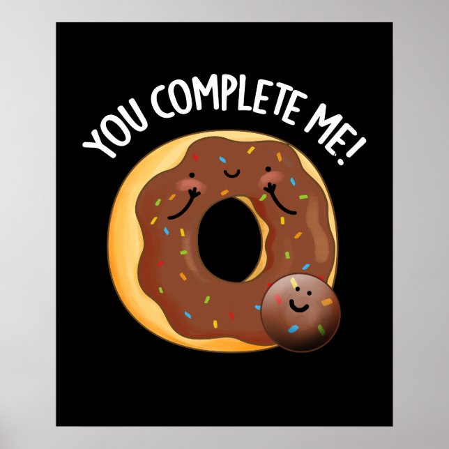 Poster Vous Me Complétez Drôle Nourriture Donut Pun Dark  (Devant)