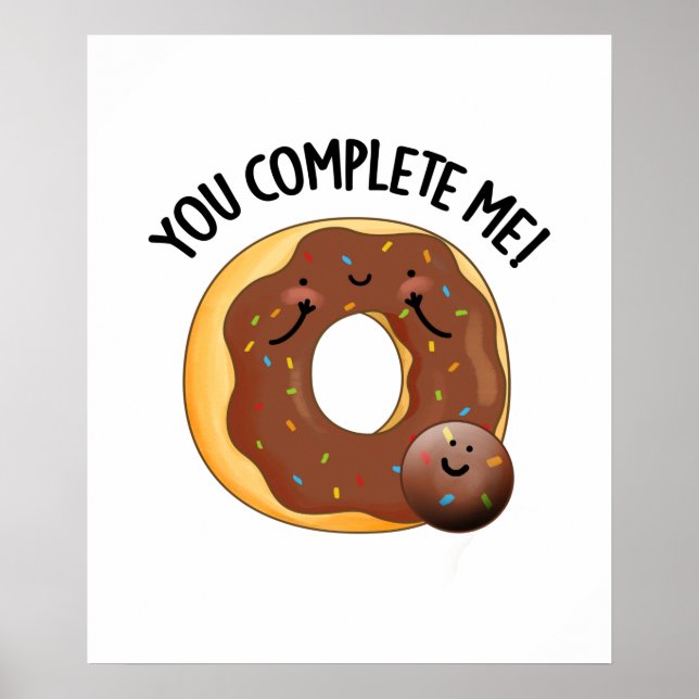 Poster Vous Me Complétez Drôle Nourriture Pun Donut (Devant)