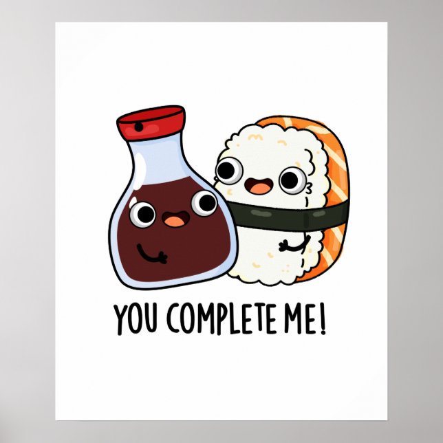 Poster Vous Me Complétez Drôle Sushi Soy Sauce Pun (Devant)