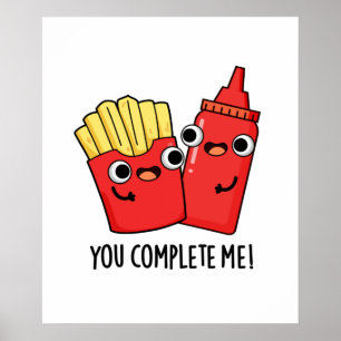 Poster Vous Me Complétez Fries Funky Ketchup Pun