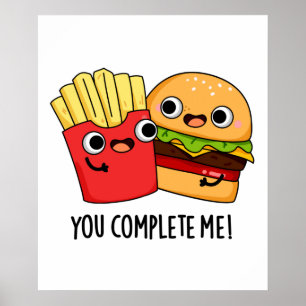 Poster Vous Me Complétez Funny Burger Fries Pun