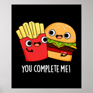 Poster Vous Me Complétez Funny Burger Fries Pun Dark BG