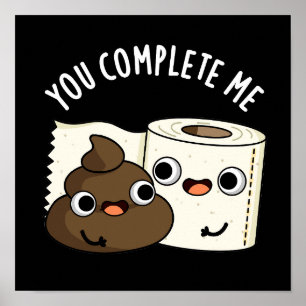 Poster Vous Me Complétez Funny Poop Pun Dark BG
