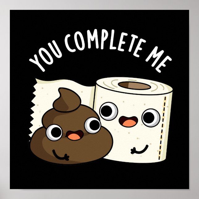 Poster Vous Me Complétez Funny Poop Pun Dark BG (Devant)
