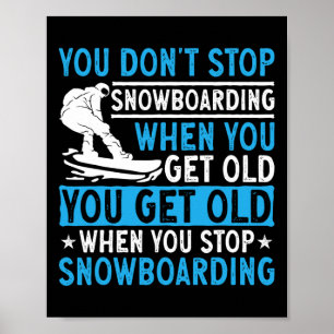 Poster Vous n'arrêtez pas de faire du snowboard quand vou