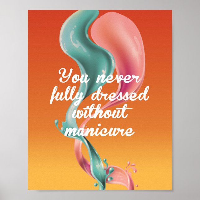 Poster Vous n'avez jamais entièrement habillé sans manucu (Devant)