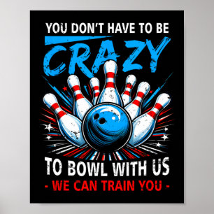 Poster Vous N'Avez Pas À Être Fou Bowl Nous Pouvons Vous