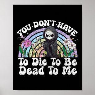Poster Vous n'avez pas besoin de mourir pour me mourir Sa