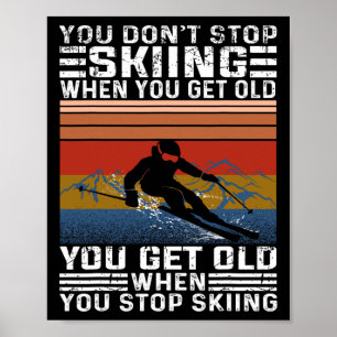 Poster Vous ne cessez pas de skier quand vous vieillissez