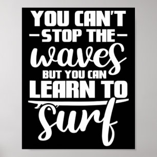 Poster Vous ne pouvez pas arrêter les vagues, mais vous p