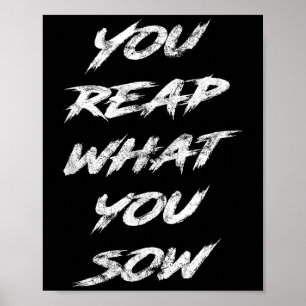 Poster Vous récoltez ce que vous semez Motivation