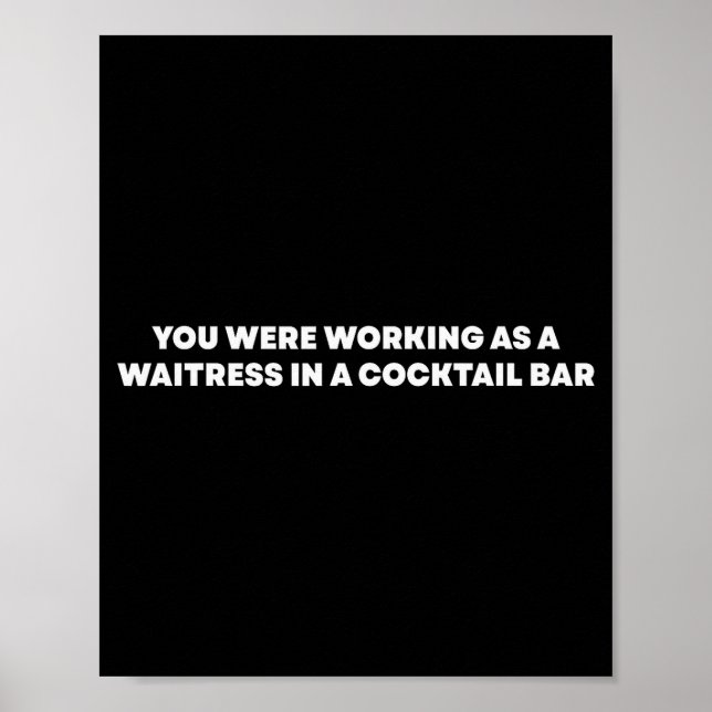 Poster Vous travaillez comme serveuse dans un bar à queue (Devant)