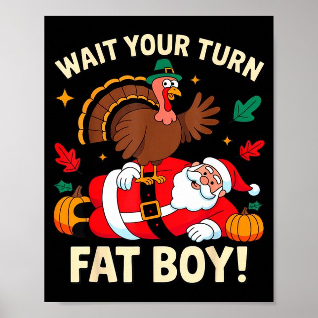 Poster Wait Your Turn Fat Boy Thanksgiving Christmas  (Devant)