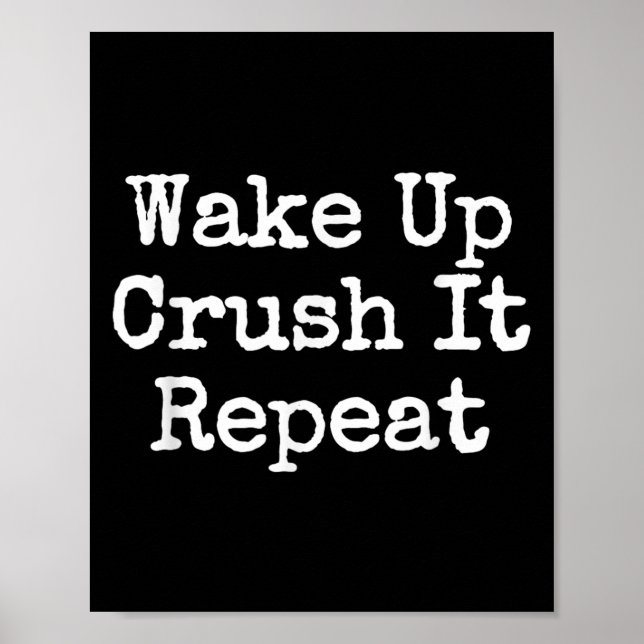 Poster Wake Up Crush It Repeat Motivation  (Devant)