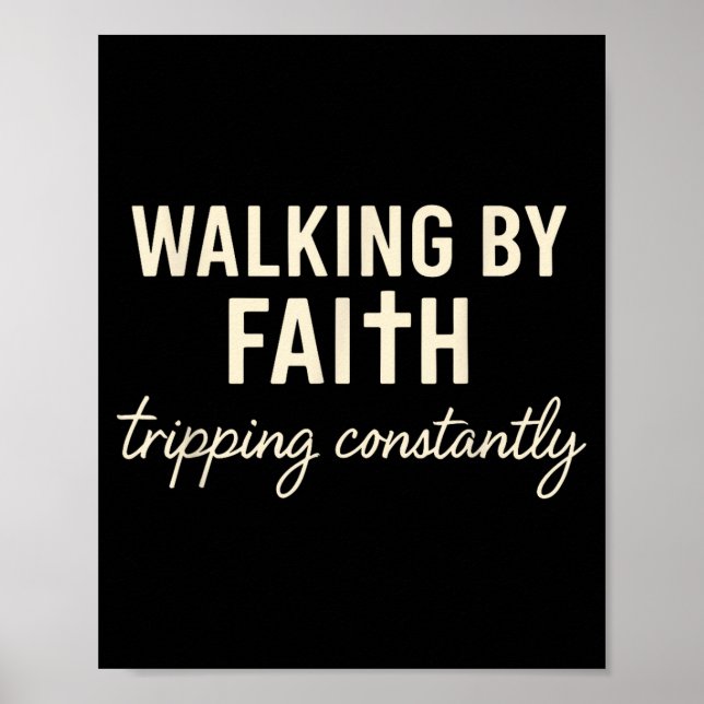 Poster Walking By Faith Tripng Constantly  (Devant)