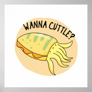 Poster Wanna Cuttle Funny Cuttlefish Pun