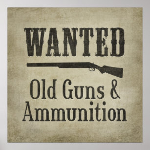 Poster: Wanted - Old Guns & Ammunition Poster