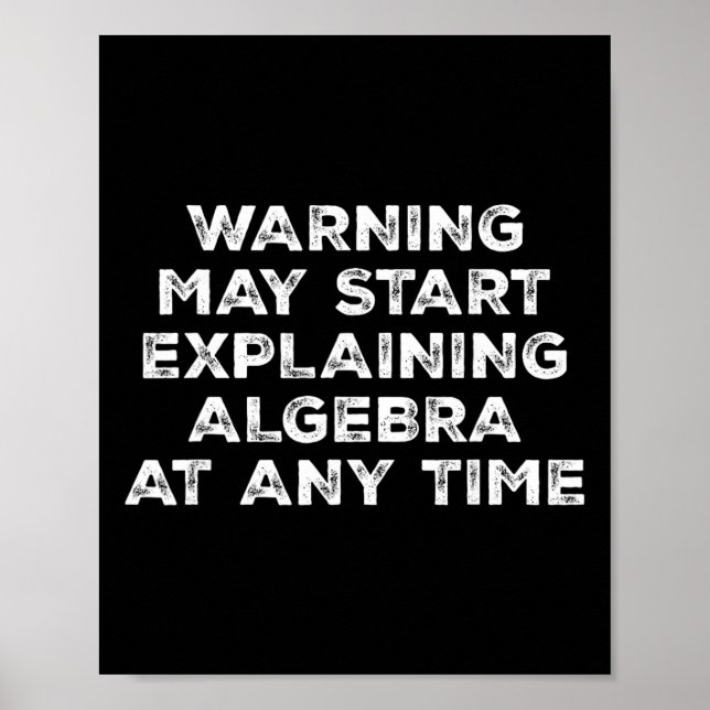 Poster Warning May Start Explaining Algebra Funny Math Te (Devant)