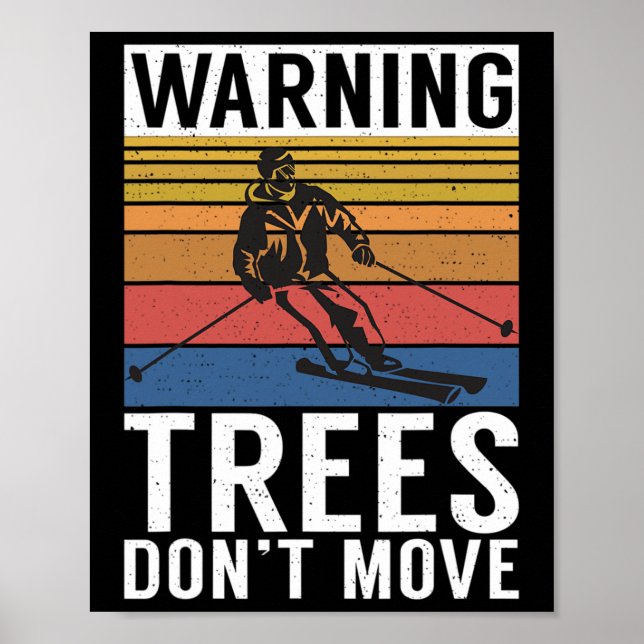 Poster Warning Trees Dont Move Snow Winter Sport Skier  (Devant)