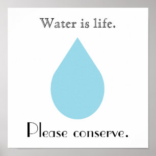 Poster Water is life. Please conserve.