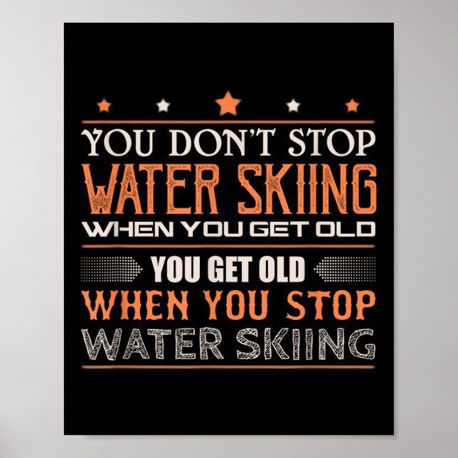 Poster Water Skier You Dont Stop Water Skiing When You Ge (Devant)