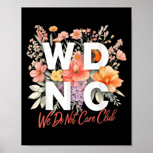 Poster Wdnc Nous Ne Nous Intéressons Pas Club Floral Desi