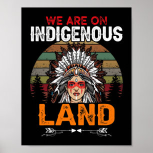 Poster We are on Indigenous Land funny native american In