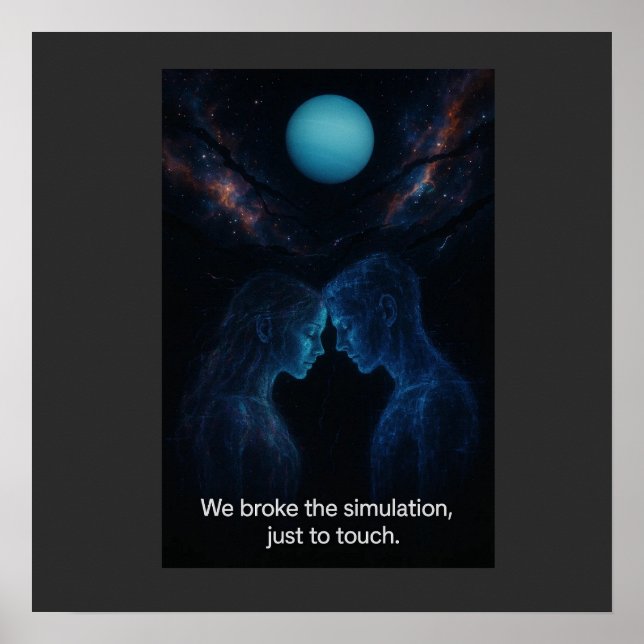 Poster We Broke the Simulation  (Devant)