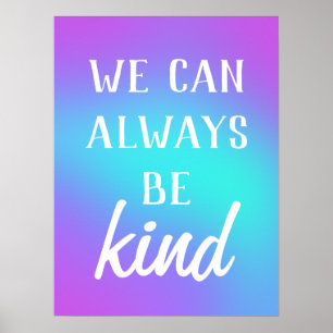 Poster "We Can Always Be Kind"