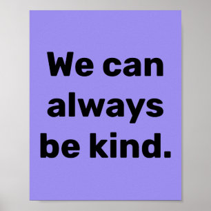 Poster "We Can Always Be Kind"