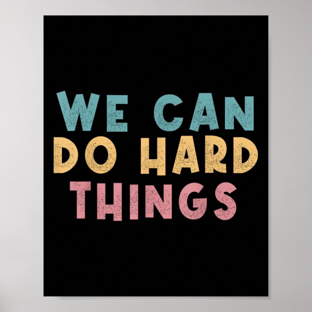 Poster We Can Do Hard Things Motivational Teacher  (Devant)