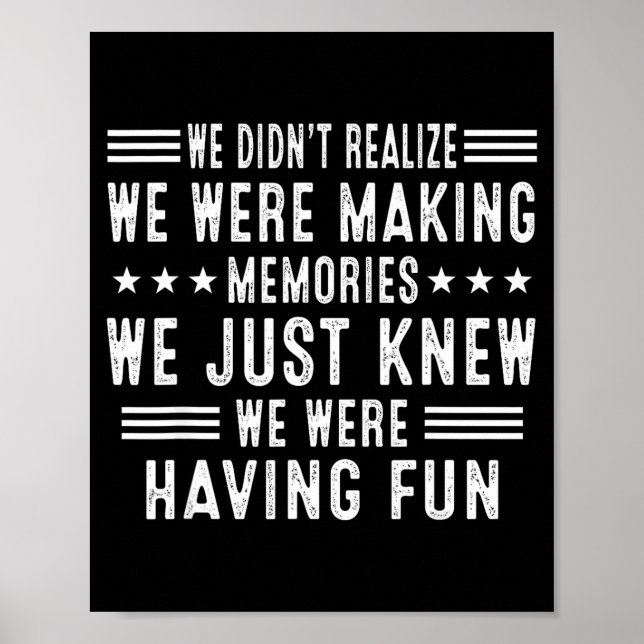 Poster We Having Fun Making Memories Funny Sarcasm Quote  (Devant)