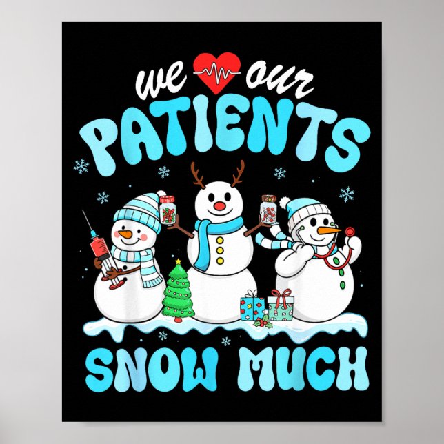 Poster We Love Our Patients Snow Much Funny Snowman Chris (Devant)