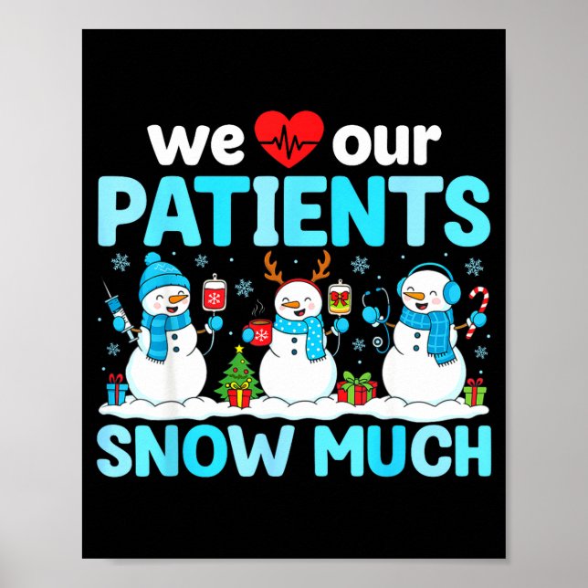 Poster We Love Our Patients Snow Much Funny Snowman Chris (Devant)