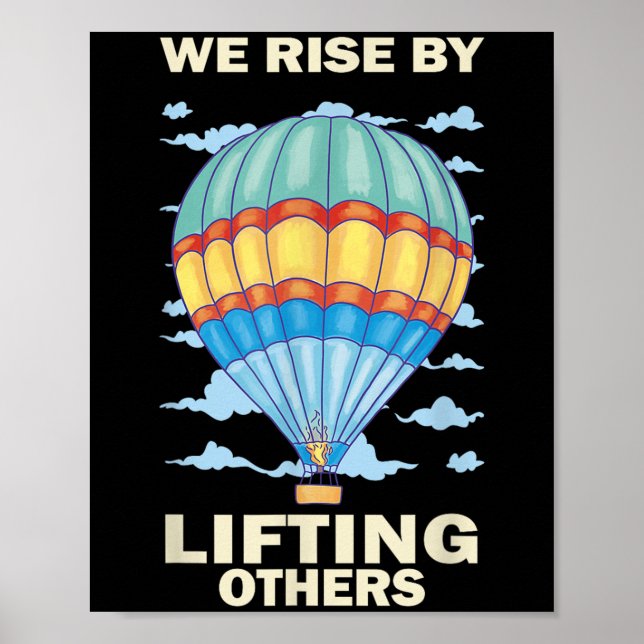 Poster We Rise By Lifting Others Insrational Hot Air Ball (Devant)