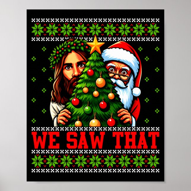 Poster We Saw That Jesus And Santa Tree Christian Ugly Ch (Devant)