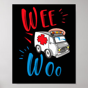 Poster WEE WOO AMR EMT AMR Paramedic Ambulance