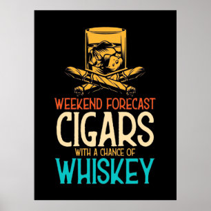 Poster Weekend Cigars With A Chance Of Whiskey