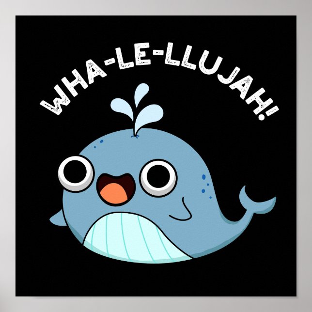 Poster Wha-le-llujah Funny Blue Whale Pun Dark BG (Devant)