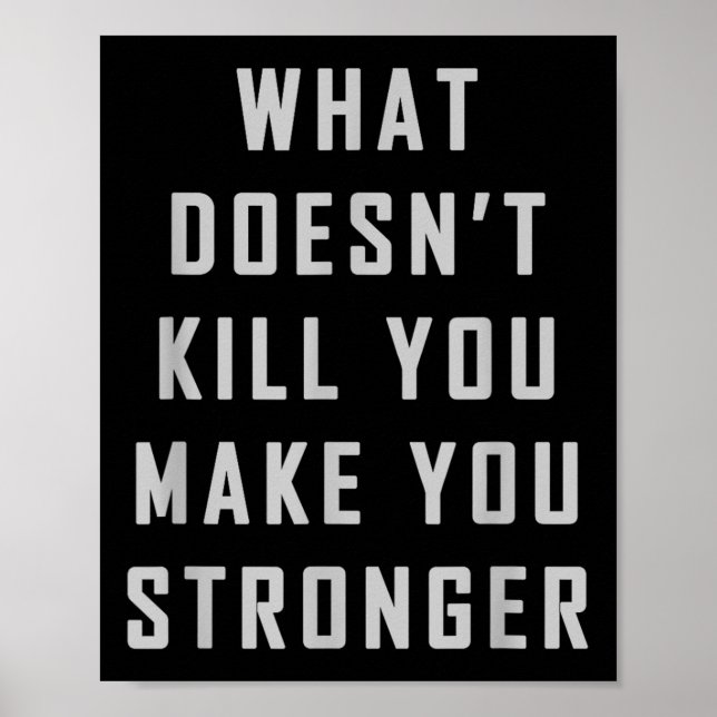 Poster What Doesn't Kill You Make You Stronger Motivation (Devant)