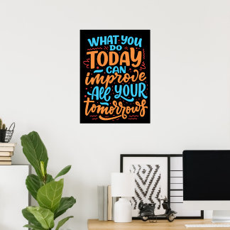 Poster What You Do Today Can Improve All Your Tomorrows