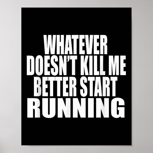 Poster Whatever Doesn't Kill Me Better Start Running Moti (Devant)