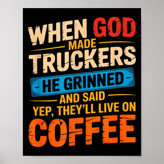 Poster When God Made Truckers Funny Coffee Lovers Christi (Devant)