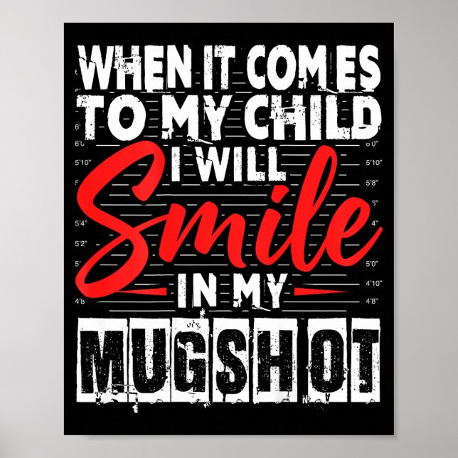 Poster When It Comes To My Child I Will Smile In My Mugsh (Devant)