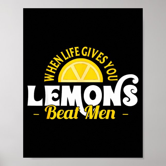 Poster When Life Gives You Lemons Beat Men Funny Sarcasm  (Devant)