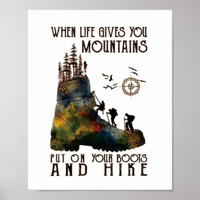 Poster When Life Gives You Mountains Put On Your Boots Fu (Devant)