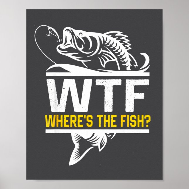 Poster Where S The Fish Wtf Men S Funny Fishing  (Devant)