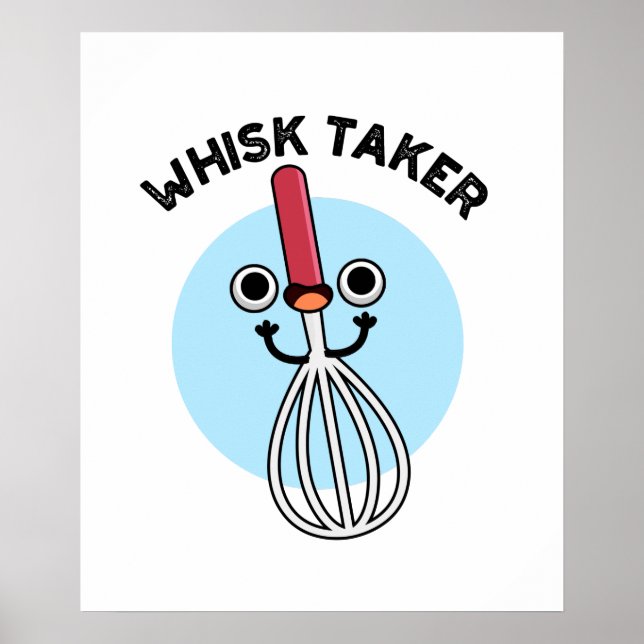 Poster Whisk Prenez Funny Baking Pun (Devant)