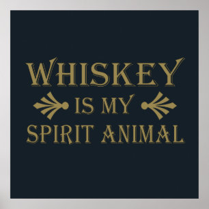Poster whiskey is my spirit animal